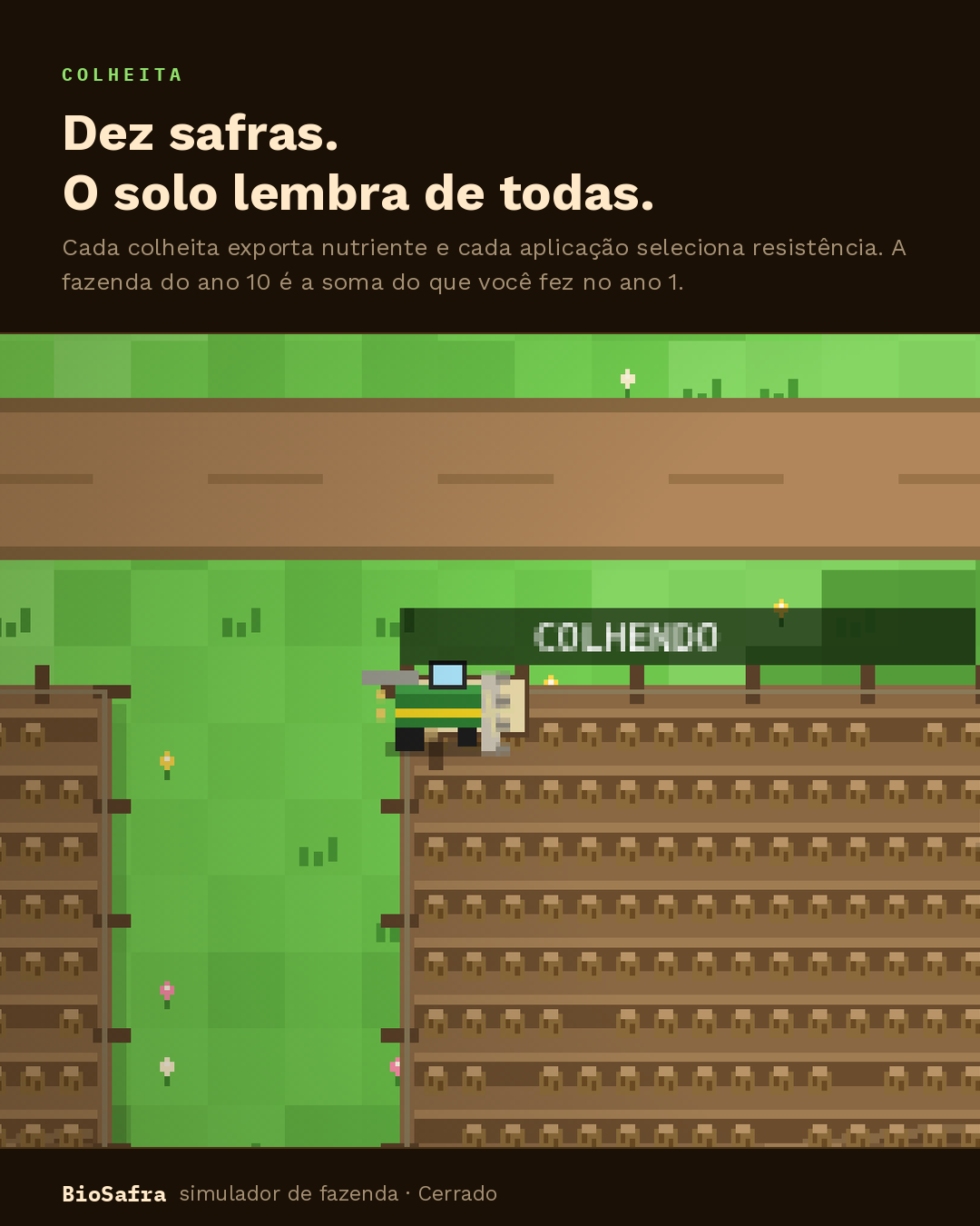 Colheitadeira colhendo soja no jogo de fazenda BioSafra, com a lavoura em pixel art vista de cima
